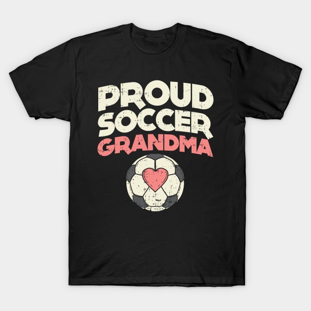 Proud Soccer Grandma - Soccer Grandmother T-Shirt by Shirtbubble